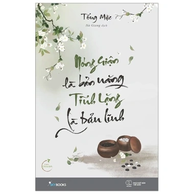 Sách Nóng Giận Là Bản Năng, Tĩnh Lặng Là Bản Lính - Kiểm Soát Cảm Xúc, Phát Triển Bản Thân 98.100 VND