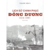 Sách Philippe Héduy - Lịch sử chinh phục Đông Dương 1.624-1.885, giảm giá còn 269.500₫