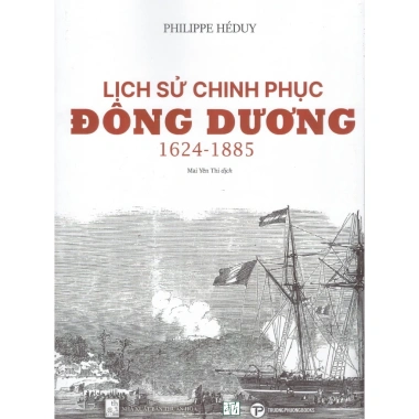 Sách Philippe Héduy - Lịch sử chinh phục Đông Dương 1.624-1.885, giảm giá còn 269.500₫