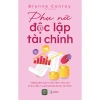 Sách Phụ Nữ Độc Lập Tài Chính – Bí quyết tự tin tài chính, giảm 22% chỉ 134.250₫