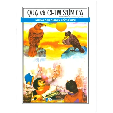Sách Quạ và Chim Sơn Ca Câu Chuyện Cổ Thế Giới Giá Ưu Đãi 30.870₫ Sách Quạ và Chim Sơn Ca Câu Chuyện Cổ Thế Giới Giá Ưu Đãi 30.870₫