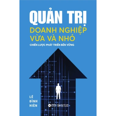 Sách Quản Trị Doanh Nghiệp Vừa và Nhỏ - Chiến Lược Phát Triển Bền Vững - Giá 199.199₫ 5 Sách Quản Trị Doanh Nghiệp Vừa và Nhỏ - Chiến Lược Phát Triển Bền Vững - Giá 199.199₫ 5
