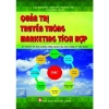 Sách Quản Trị Truyền Thông Marketing Tích Hợp - Lý Thuyết & Tình Huống Ứng Dụng cho Doanh Nghiệp Việt, Giá 153k