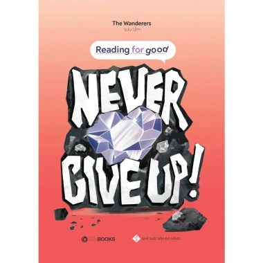 Sách Reading For Good Never Give Up - Đọc Tiếng Anh Cảm Hứng, Giá 70.400₫ 3