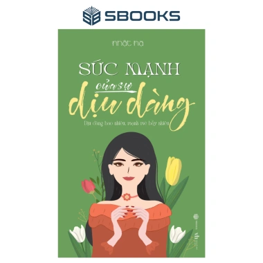 Sách Sức Mạnh Của Sự Dịu Dàng - Nhật Hạ - Giá giảm 79.000đ - SBOOKS OFFICIAL