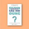 Sách Sức Mạnh Của Việc Đặt Câu Hỏi Đúng - Kỹ Năng Tư Duy Nâng Cao Quyết Định, Giá 59.400₫ - Alpha Books 2