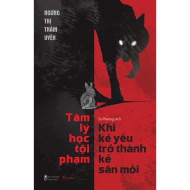 Sách Tâm Lý Học Tội Phạm - Khi Kẻ Yếu Trở Thành Kẻ Săn Mồi, Giá Ưu Đãi 131k 2 Sách Tâm Lý Học Tội Phạm - Khi Kẻ Yếu Trở Thành Kẻ Săn Mồi, Giá Ưu Đãi 131k 2