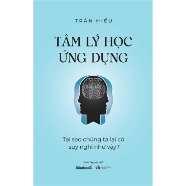 Sách Tâm lý học ứng dụng – Tại sao chúng ta lại có suy nghĩ như vậy? Giá ưu đãi 148.000₫ – Đột phá tư duy 4