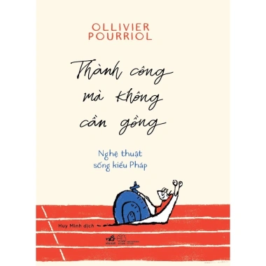 Sách Thành công mà không cần gồng - Ollivier Pourriol (Nhã Nam) chỉ 124.000 6