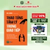 Sách Thao Túng Tâm Lý Giao Tiếp - Nâng cao kỹ năng tương tác, giá 126.750₫