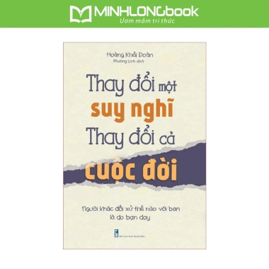 Sách Thay Đổi Một Suy Nghĩ – Cải Thiện Cuộc Sống, Giá Ưu Đãi 136.000 VND