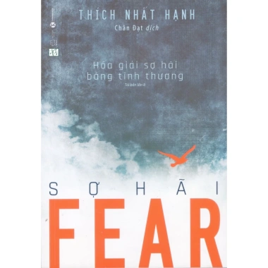 Sách Thích Nhất Hạnh Sợ Hãi - Hóa Giải Sợ Hãi Bằng Tình Thương, Giá 106.820₫