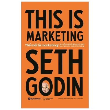 Sách This Is Marketing - Seth Godin: Tái định nghĩa Marketing kỷ nguyên hiện đại, giá ưu đãi 135.200 VND 3 Sách This Is Marketing - Seth Godin: Tái định nghĩa Marketing kỷ nguyên hiện đại, giá ưu đãi 135.200 VND 3