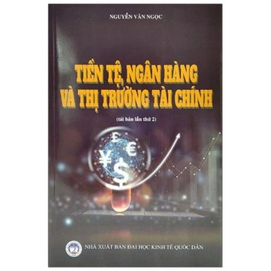 Sách Tiền Tệ Ngân Hàng và Thị Trường Tài Chính - Nguyễn Văn Ngọc, 338.000 VND