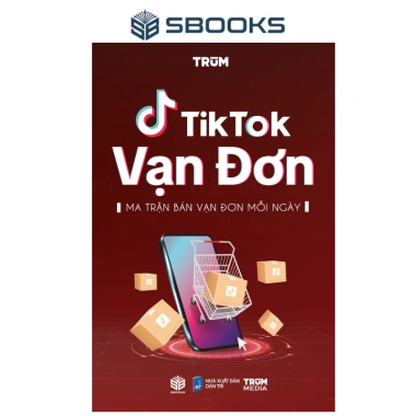 Sách TikTok Vạn Đơn - Ma Trận Bán Vạn Đơn Mỗi Ngày: Sbooks Giá Ưu Đãi 99k