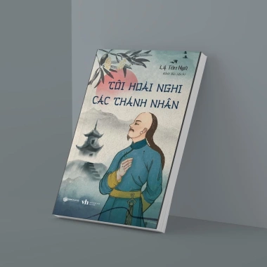 Sách Tôi Hoài Nghi Các Thánh Nhân của Lý Tôn Ngô - Giá chỉ 118.000đ, giảm mạnh 7 Sách Tôi Hoài Nghi Các Thánh Nhân của Lý Tôn Ngô - Giá chỉ 118.000đ, giảm mạnh 7