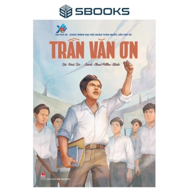 Sách Trần Văn Ơn - Những Anh Hùng Trẻ Tuổi - Giá ưu đãi 50.000 - SBOOKS