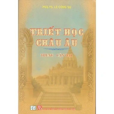 Sách Triết học Châu Âu Trung - Cận đại - PGS.TS.Lê Công Sự, giảm còn 343k