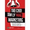 Sách Trò Chơi Tâm Lý Marketing - Chiến Lược Bán Hàng Hiệu Quả, Giá Ưu Đãi 144.500₫