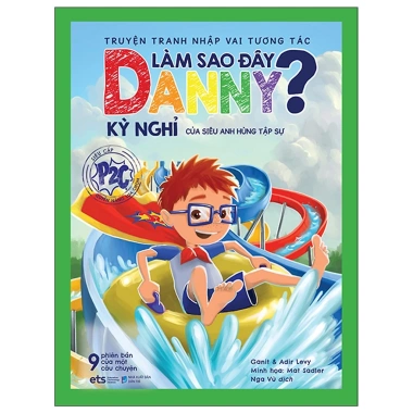 Sách Truyện Tranh Nhập Vai Tương Tác Làm Sao Đây Danny Kỳ Nghỉ Siêu Anh Hùng Tập Sự Alpha - Giá chỉ 87.200đ