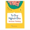 Sách Tư Duy Nghịch Đảo Reverse Thinking - Giá ưu đãi 80.272₫, phát triển tư duy