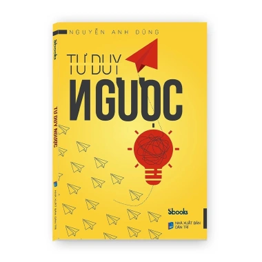 Sách Tư Duy Ngược của Nguyễn Anh Dũng - Giảm giá 18% chỉ 99.000đ tại SBOOKS 2