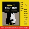 Sách Tư Duy Phản Biện - Tránh Cạm Bẫy Thao Túng, Nhận Biết và Loại Bỏ Định Kiến - Giá chỉ 75.000 VNĐ