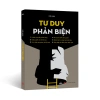 Sách Tư Duy Phản Biện - Tránh Cạm Bẫy Thao Túng, Nhận Biết và Loại Bỏ Định Kiến - Giá chỉ 75.000 VNĐ 9