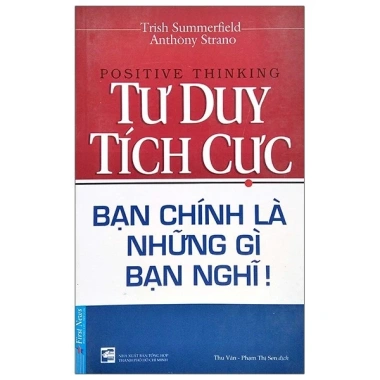 Sách Tư Duy Tích Cực - Bạn Chính Là Những Gì Bạn Nghĩ - First News - Giá ưu đãi 49.213₫ 7