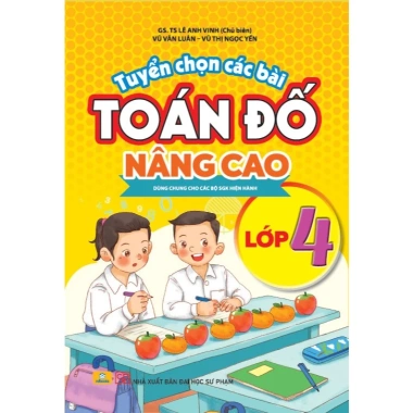 Sách Tuyển Chọn Bài Toán Đố Nâng Cao Lớp 4 - Đáp ứng SGK hiện hành, giảm 20% - ndbooks