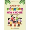 Sách Tuyển Tập Đồng Dao Hay Cho Bé – Phát Triển Ngôn Ngữ & Nhận Thức B89 Giá 71.200đ
