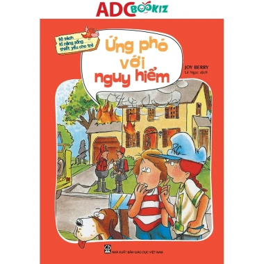 Sách Ứng Phó Với Nguy Hiểm - Bộ Kỹ Năng Sống Thiết Yếu Cho Trẻ, Giá Ưu Đãi 40.500₫