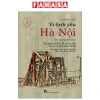 Sách Vì Tình Yêu Hà Nội Bìa Mềm - Giá ưu đãi 135.000, câu chuyện lãng mạn Hà Nội 2