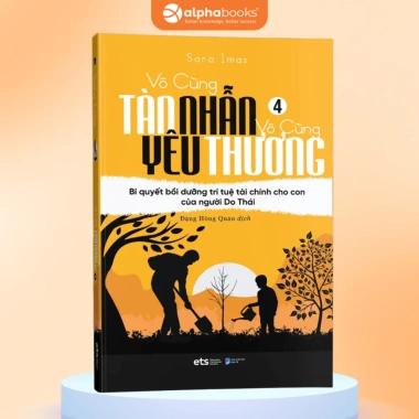 Sách Vô Cùng Tàn Nhẫn Vô Cùng Yêu Thương Tập 4 - Alpha Books Giá ưu đãi 119k, giảm từ 144k