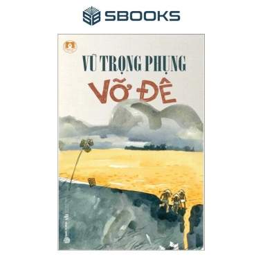 Sách Vỡ Đê Vũ Trọng Phụng - SBOOKS Chính Hãng, Giá chỉ 90.000đ (Giảm từ 117.000đ) 2