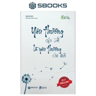 Sách Yêu Thương Cho Đi Là Yêu Thương Còn Mãi - Tủ sách Trí Tuệ - Sbooks 98.000 VND