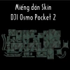 Skin dán DJI Osmo Pocket 2 Film 3M - Bảo vệ Gimbal chống xước, đa mẫu, custom
