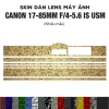 Skin dán Lens Canon 17-85mm f/4-5.6 IS USM - Film 3M vân nổi dán ống kính cao cấp 170k