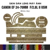 Skin dán Lens Canon EF 24-70mm f/2.8L II USM – Film 3M vân nổi cao cấp, bảo vệ ống kính, giảm 20%
