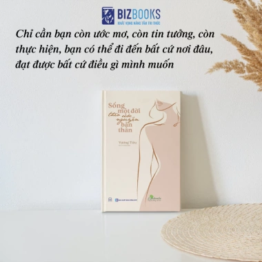 Sống Một Đời Theo Ước Nguyện Bản Thân - Sách Phát Triển Bản Thân Giá Ưu Đãi 134k 3 Sống Một Đời Theo Ước Nguyện Bản Thân - Sách Phát Triển Bản Thân Giá Ưu Đãi 134k 3
