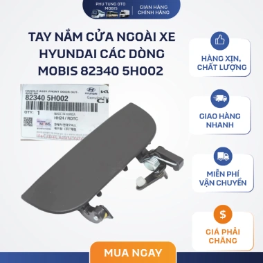 Tay Nắm Cửa MOBIS 82.340-5H002 - Tay Mở Cửa Ngoài Hyundai Chính Hãng, Giá chỉ 430.000₫ Tay Nắm Cửa MOBIS 82.340-5H002 - Tay Mở Cửa Ngoài Hyundai Chính Hãng, Giá chỉ 430.000₫