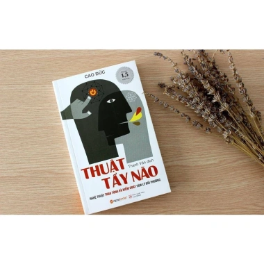 Thuật Tẩy Não - Nghệ Thuật Thao Túng & Kiểm Soát Tâm Lý Đối Phương Tái Bản Mới Nhất Giá Ưu Đãi 141.750 VND 6 Thuật Tẩy Não - Nghệ Thuật Thao Túng & Kiểm Soát Tâm Lý Đối Phương Tái Bản Mới Nhất Giá Ưu Đãi 141.750 VND 6