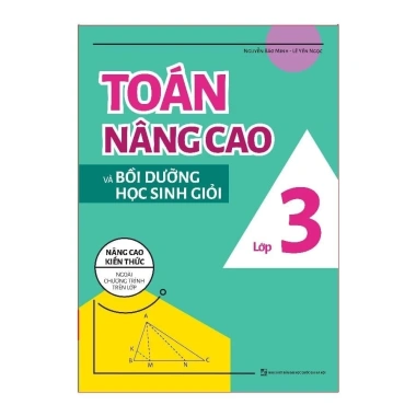 Toán Nâng Cao Bồi Dưỡng Học Sinh Giỏi Lớp 3 - Giá ưu đãi 51.300 VND, nâng tầm kiến thức 8