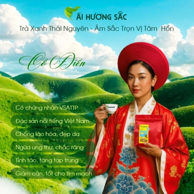 Trà Thái Nguyên Ái Hương Sắc - Chè xanh búp non 250g vị đậm hậu ngọt, tốt cho sức khỏe - 178k