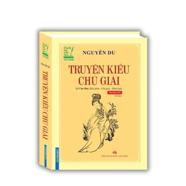 Truyện Kiều Chú Giải Bìa Cứng - Danh Tác Van Học, Giá Ưu Đãi 140.000đ