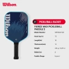 Wilson Fierce Max 13 Vợt Pickleball WR160.311U2 - Siêu nhẹ, kiểm soát tối ưu, giá ưu đãi 2.713.000 VND 7