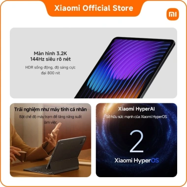 Xiaomi Pad 7 8+128/256GB – Màn hình 3.2K 144Hz, HyperAI, Giá 11.49 triệu