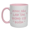 Cốc sứ xinh gái in hình cute, lời nhắn Đừng buồn – Quà tặng bạn gái, giá 55k