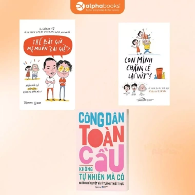 Combo Sách Công Dân Toàn Cầu Không Tự Nhiên và Con Mình Chẳng Lẽ Vứt – Giá chỉ 127.200đ