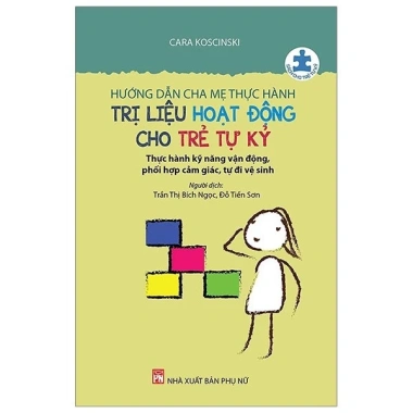 Combo Sách Nuôi Dạy Trẻ Rối Loạn Phổ Tự Kỷ - Hiệu Quả, Giá Ưu Đãi 67.230₫